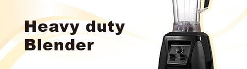 Heavy duty blender